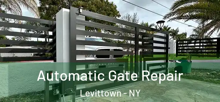 Automatic Gate Repair Levittown - NY