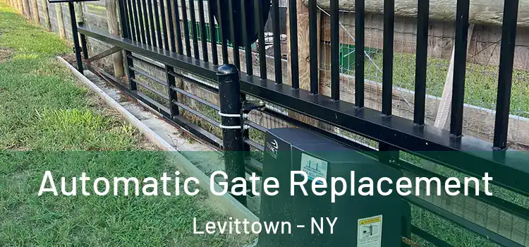  Automatic Gate Replacement Levittown - NY