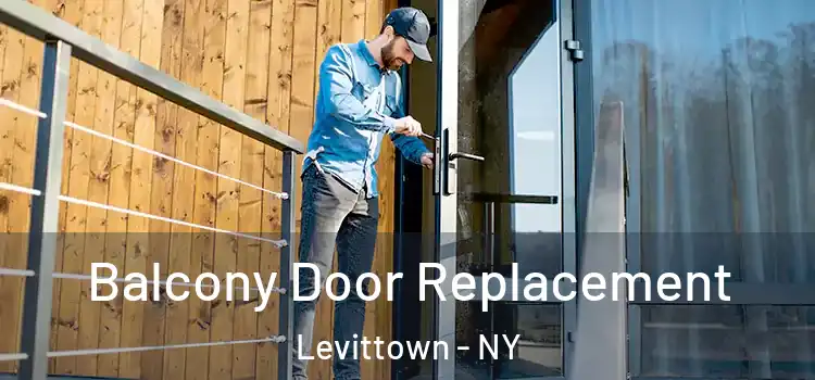  Balcony Door Replacement Levittown - NY