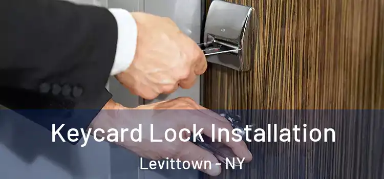 Keycard Lock Installation Levittown - NY