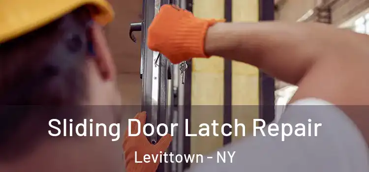 Sliding Door Latch Repair Levittown - NY