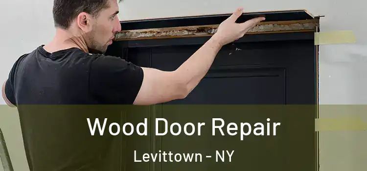 Wood Door Repair Levittown - NY